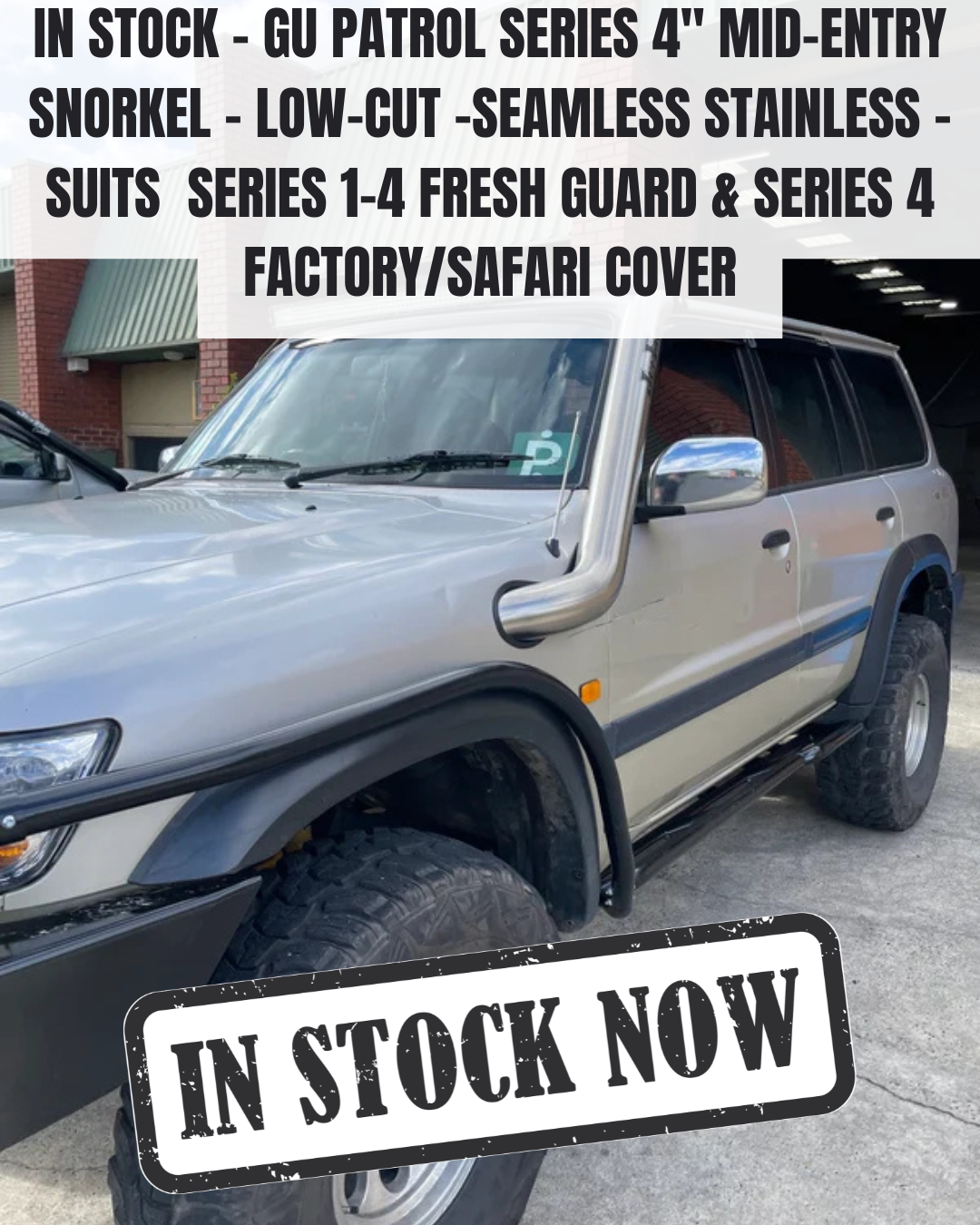 IN STOCK - GU PATROL SERIES 4" MID-ENTRY SNORKEL - LOW-CUT -SEAMLESS STAINLESS - SUITS  SERIES 1-4 FRESH GUARD & SERIES 4 FACTORY/SAFARI COVER